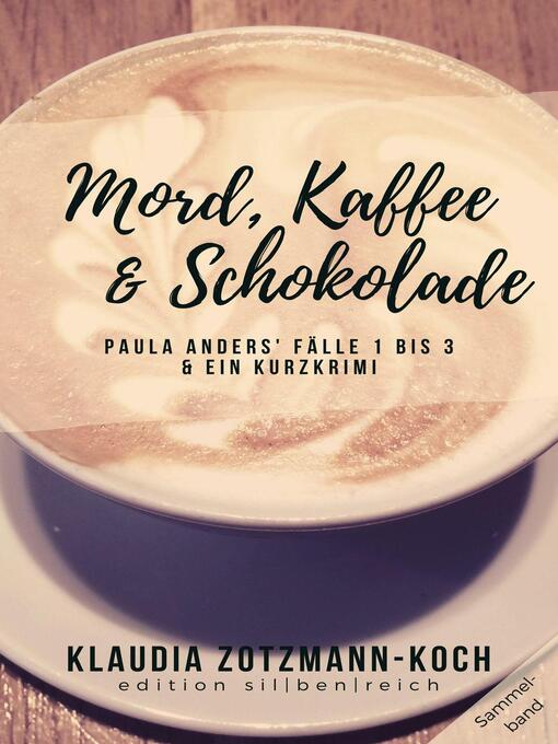 Title details for Mord, Kaffee & Schokolade by Klaudia Zotzmann-Koch - Available